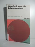 Manuale di geografia della popolazione. Studi e ricerche di scienze sociali