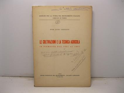 Le coltivazioni e la tecnica agricola in Piemonte dal 1831 al 1861 - Pier Luigi Ghisleni - copertina