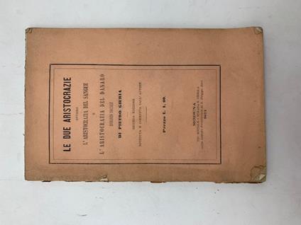 Le due aristocrazie ovvero l'aristocrazia del sangue e l'aristocrazia del danaro. Romanzo sociale - Pietro Giuria - copertina