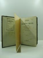 Poesie di Giuseppe Giusti. Ultima edizione che comprende tutti i versi pubblicati in vita e dopo la morte dell'autore con l'aggiunta di altri componimenti e d'un indice esplicativo dei vocaboli e modi di dire tratti dalla lingua parlata