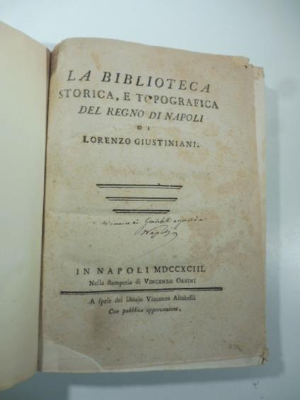 La biblioteca storica e topografica del regno di Napoli. Di Lorenzo Giustiniani - Lorenzo Giustiniani - copertina