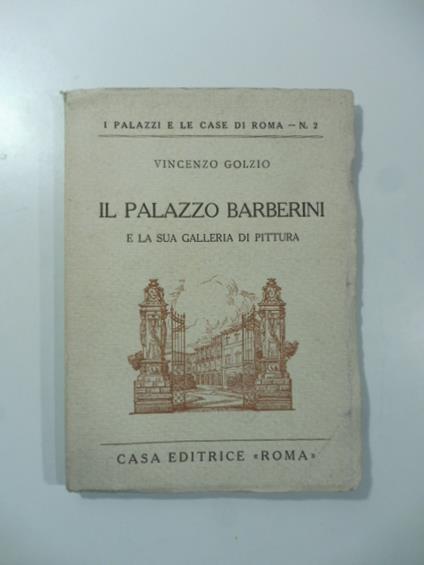 Il Palazzo Barberini e la sua Galleria di pittura - Vincenzo Golzio - copertina
