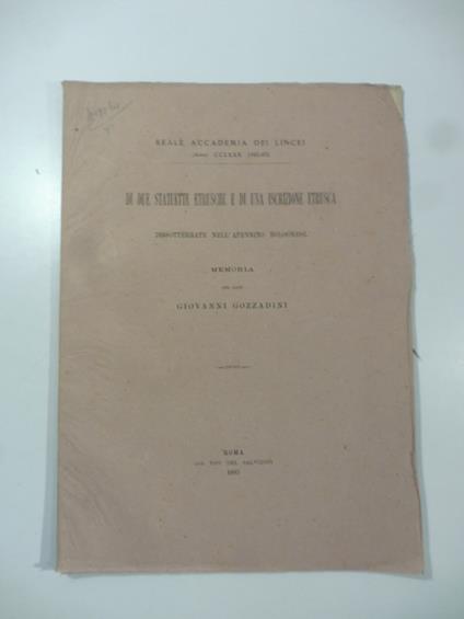 Di due statuette etrusche e di una iscrizione etrusca dissotterrate nell'Appennino bolognese. Memoria - Giovanni Gozzadini - copertina
