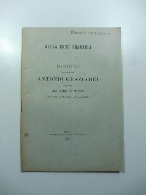 Sulla crisi granaria. Discorsi - Antonio Graziadei - copertina