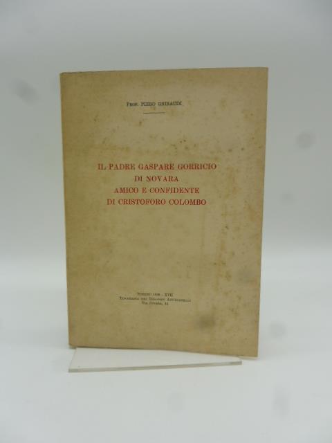 Il padre Gasparo Gorricio di Novara amico e confidente di Cristoforo Colombo - Pietro Gribaudi - copertina