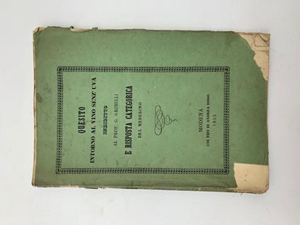 Quesito proposto dalla direzione dell'Economato generale militare estense al Prof. G. Grimelli e risposta categorica del medesimo in ordine al vino senza uva bianco e nero - Geminiano Grimelli - copertina
