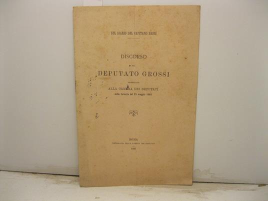 Sul diario del capitano Bassi - Discorso del deputato Grossi pronunziato alla Camera dei Deputati nella tornata del 23 maggio 1896 - Grossi - copertina