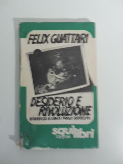 Desiderio e rivoluzione inervista a cura di Paolo Benedetto - Felix Guattari - copertina