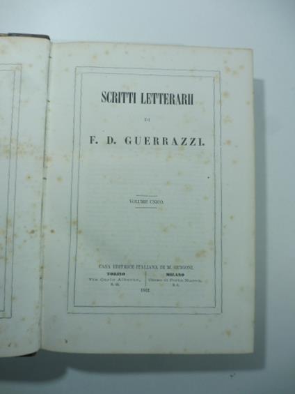 Scritti letterarii di F. D. Guerrazzi. Volume unico - Francesco Domenico Guerrazzi - copertina
