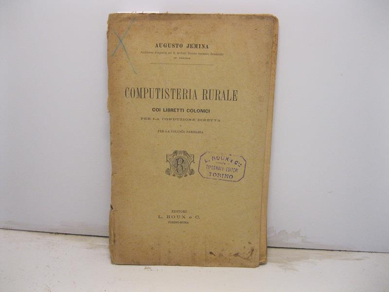 Computisteria rurale coi libretti colonici per la conduzione diretta e per la colonia parziaria