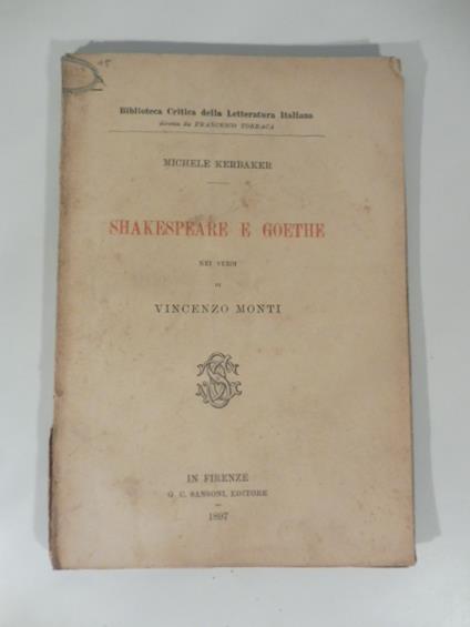 Shakespeare e Goethe nei versi di Vincenzo Monti - Michele Kerbaker - copertina