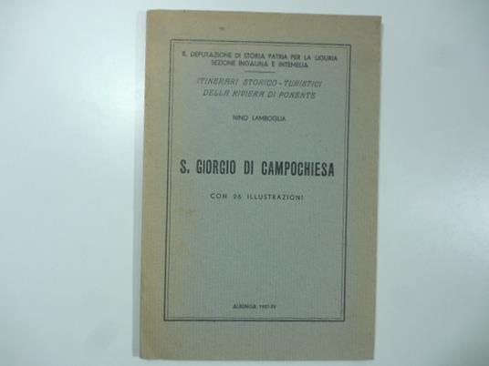 S. Giorgio di Campochiesa con 26 illustrazioni - Nino Lamboglia - copertina