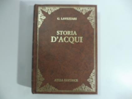 Storia d'Acqui (ristampa anastatica) - G. Lavezzari - copertina