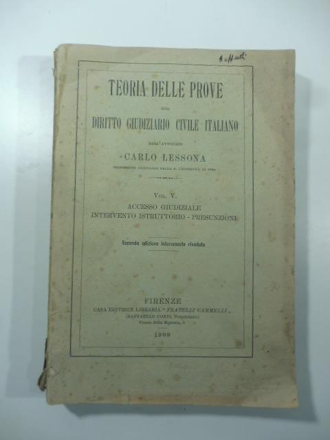 Teoria delle prove nel diritto giudiziario civile italiano. Vol. V. Accesso giudiziale, intervento istruttorio, presunzioni. Seconda edizione - Carlo Lessona - copertina