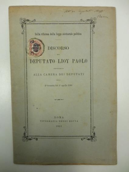 Sulla riforma della legge elettorale politica. Discorso pronunziato alla Camera dei Deputati nella 2o tornata del 1o aprile 1881 - Paolo Lioy - copertina