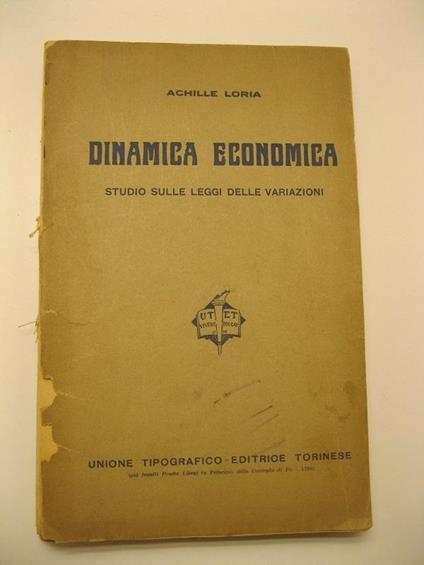 Dinamica economica. Studio sulle leggi delle variazioni - Achille Loria - copertina