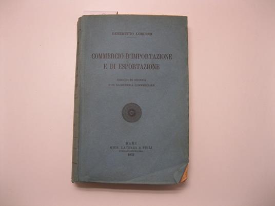 Commercio d'importazione e di esportazione. Nozioni di tecnica e di ragioneria commerciale - Benedetto Lorusso - copertina