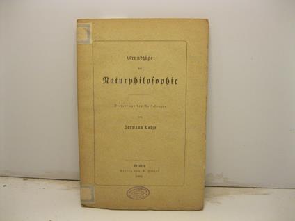 Grundzüge der Naturphilosophie Dictate aus den Vorlesungen von Hermann Lotze - Hermann Lotze - copertina