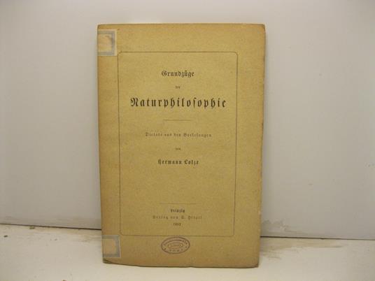 Grundzüge der Naturphilosophie Dictate aus den Vorlesungen von Hermann Lotze - Hermann Lotze - copertina