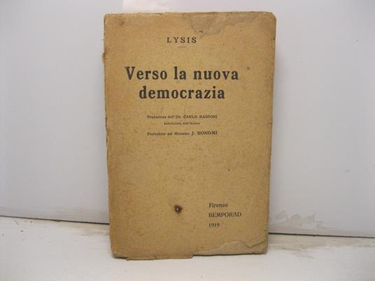 Verso la nuova democrazia. Traduzione dell'On. C. Rasponi. Prefaziobne del Min. J. Bonomi - Lysis - copertina