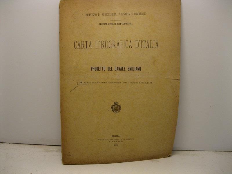 Carta idrografica d'Italia. Progetto del Canale Emiliano. Estratto dalle Memorie illustrative della Carta idrografica d'Italia, n. 15