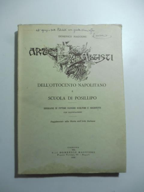 Arte e artisti dell'ottocento napolitano e scuola di Posillipo. Biografie di pittori incisori scultori e architetti.. - Domenico Maggiore - copertina