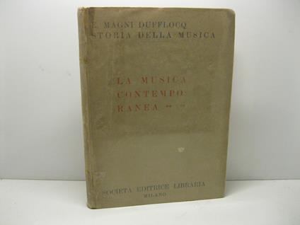 Storia della musica. La musica contemporanea - Enrico Magni Dufflocq - copertina
