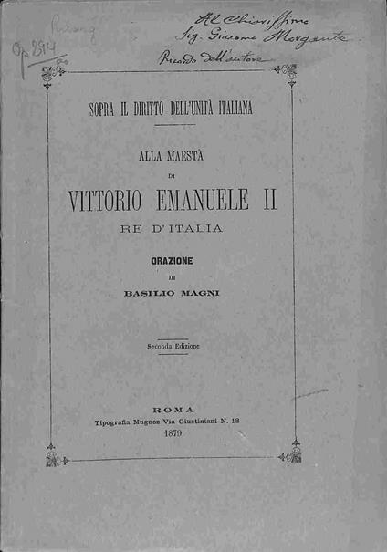 Sopra il diritto dell'Unita' italiana. Alla Maesta' di Vittorio Emanuele II re d'Italia. Orazione. Seconda edizione - Basilio Magni - copertina