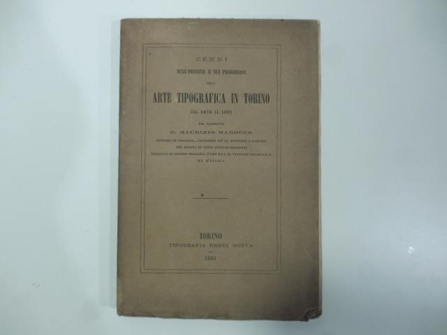 Cenni sull'origine e sui progressi dell'arte tipografica in Torino dal 1474 al 1861