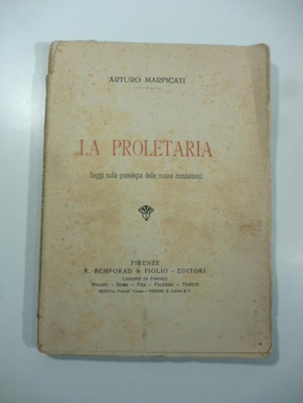 La proletaria. Saggi sulla psicologia delle masse combattenti - Arturo Marpicati - copertina