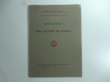 Roma nell'opera del Petrarca - Arturo Marpicati - copertina