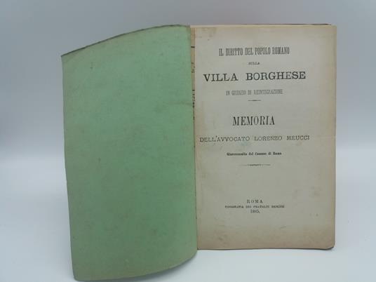 Il diritto del popolo romano sulla Villa Borghese in giudizio di reintegrazione. Memoria.. - Lorenzo Meucci - copertina