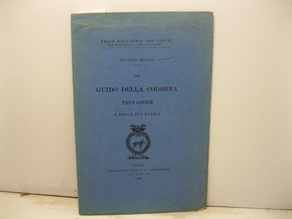 Di Guido Della Colonna trovadore e della sua patria - Ernesto Monaci - copertina