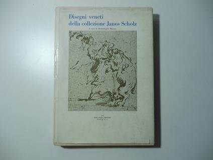 Disegni veneti della collezione Janos Scholz - Michelangelo Muraro - copertina