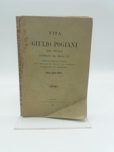 Vita di Giulio Pogiani da Suna letterato del secolo XVI compilata sulle sue epistole - Carlo Muzio - copertina