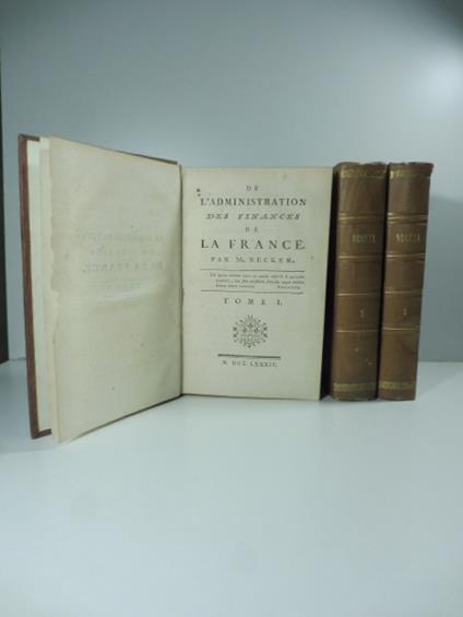 De l'administration des finances de la France par M. Necker. Tome I (- III) - Jacques Necker - copertina