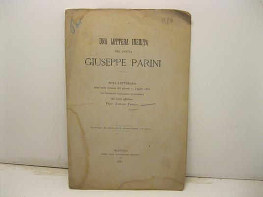 Una lettera inedita del poeta Giuseppe Parini. Nota letteraria letta nella tornata del giorno 11 luglio 1880 all'Accademia Virgiliana in Mantova - Enrico Paglia - copertina