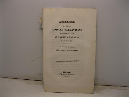 Discorso letto il 19 Dicembre 1844 al Comizio agrario di Genova in preparazione all'ottavo congresso degli scienziati italiani - Camillo Pallavicino - copertina