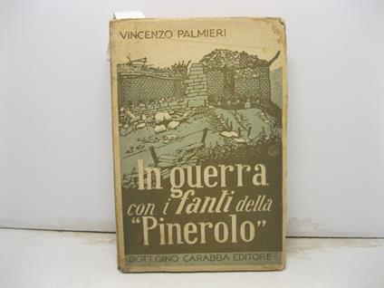 In guerra con i fanti della Pinerolo - Vincenzo Palmieri - copertina