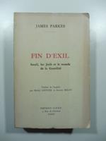 Fin d'exil. Israel, le Juifs et le monde de la Gentilite'