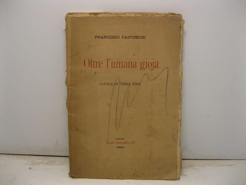 Oltre l'umana gioja. Favola in terza rima