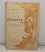 Il gigante. Note storiche, aneddotiche e cronache. Con illustr. di Alberto Fabi e Raffaele Faccioli e uno fotografia di Olindo Guerrini