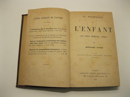 La psychologie de l'enfant. (Les trois premieres anne'es). Deuxieme edition, entierement refondue - Bernard Perez - copertina