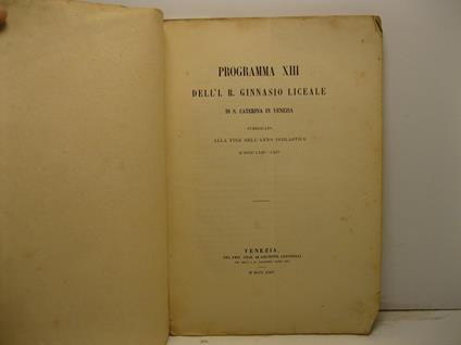 Della origine dei progressi e degli effetti del melodramma in Italia in Programma XIII dell'I. R. Ginnasio liceale di S. Caterina in Venezia pubblicato alla fine dell'anno scolastico MDCCCLXII-LXIV - Leonardo Perosa - copertina