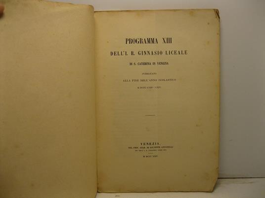 Della origine dei progressi e degli effetti del melodramma in Italia in Programma XIII dell'I. R. Ginnasio liceale di S. Caterina in Venezia pubblicato alla fine dell'anno scolastico MDCCCLXII-LXIV - Leonardo Perosa - copertina
