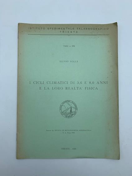 I cicli climatici di 5,6 e 8,0 anni e la loro realta' fisica - Silvio Polli - copertina