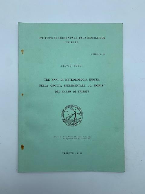 Tre anni di meteorologia ipogea nella grotta sperimentale 'C. Doria' del Carso di Trieste - Silvio Polli - copertina