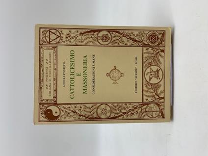 Cattolicesimo e massoneria. Considerazioni umane - Pontevia Achille - copertina