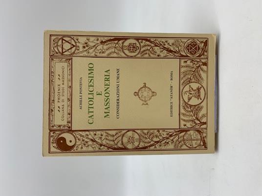 Cattolicesimo e massoneria. Considerazioni umane - Pontevia Achille - copertina