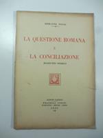 La questione romana e la Conciliazione. Riassunto storico